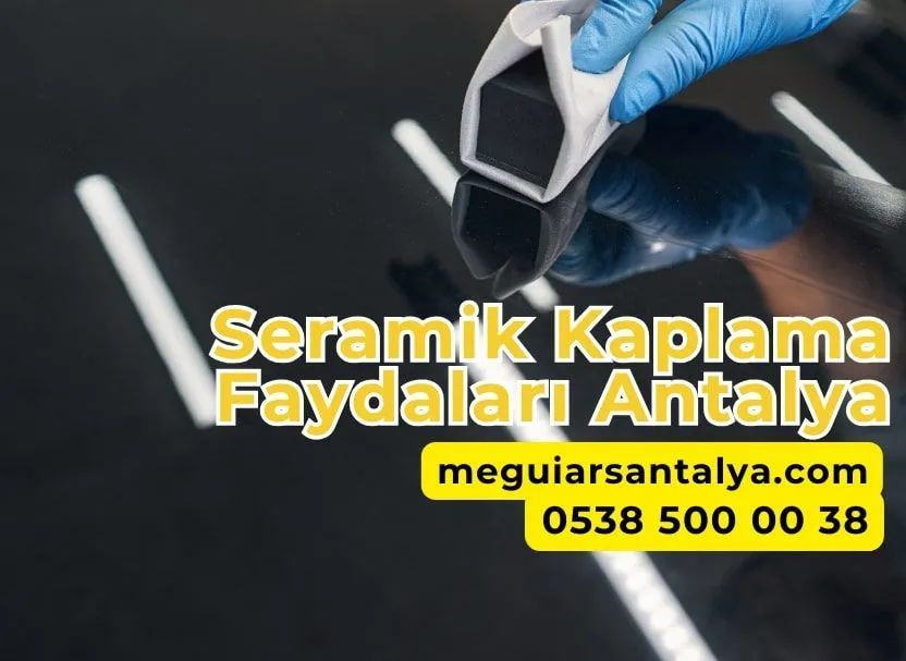 Seramik Kaplama Faydaları Antalya